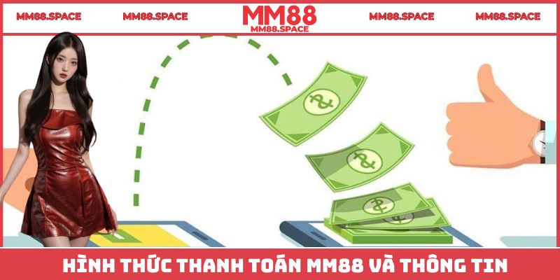 Hình thức thanh toán MM88 và thông tin