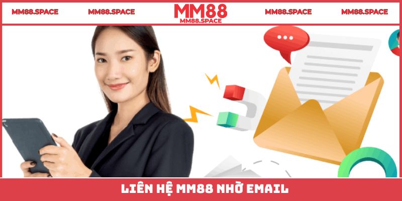 Liên hệ MM88 nhờ email