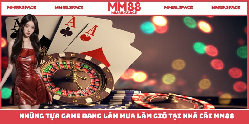 Những trò chơi thu hút đông đảo sự chú ý của thành viên tại MM88