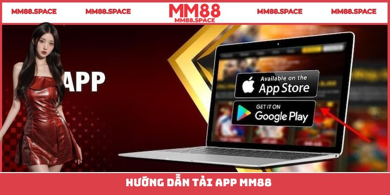 Tải app MM88 cho cả hai hệ điều hành Android và iOS