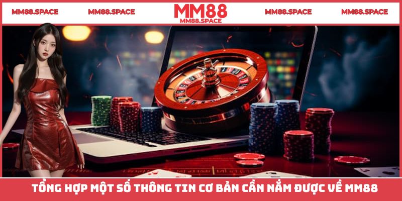 Tổng quan một vài thông tin cơ bản về thương hiệu MM88