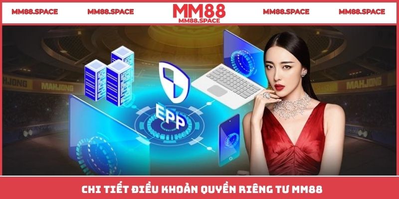Chi tiết điều khoản quyền riêng tư MM88