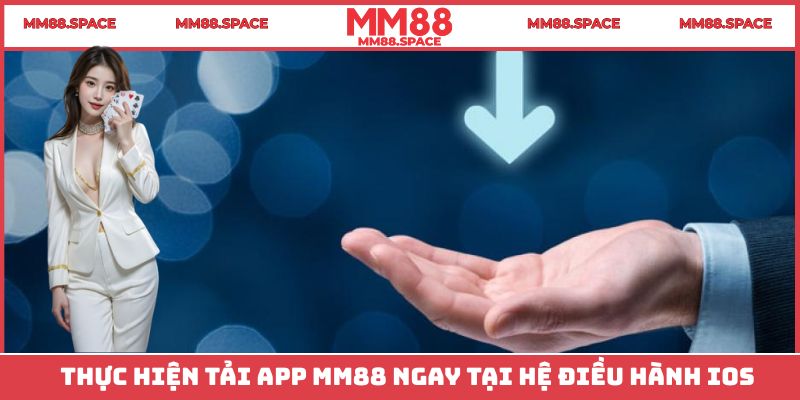 Thực hiện tải App MM88 ngay tại hệ điều hành iOS